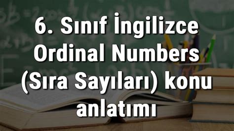 9 sınıf ingilizce ordinal numbers konu anlatımı